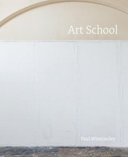 Paul Winstanley: Art School by Jon Thompson (English) Hardcover Book