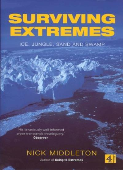 Surviving Extreme Environments Ice Jungle Sand Swamp by Nick Middlet