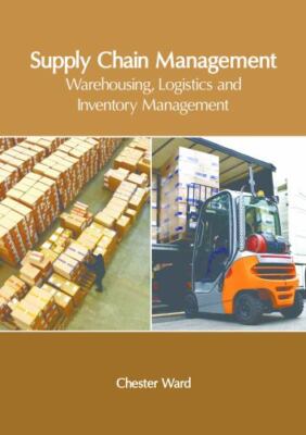 Supply Chain Management : Warehousing, Logistics and Inventory Management, Ha...