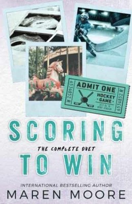 Scoring To Win: The Complete Duet - Paperback, by Moore Maren - Very Good
