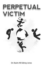 Perpetual Victim by Kasim Ali Sidney Jones (English) Paperback Book