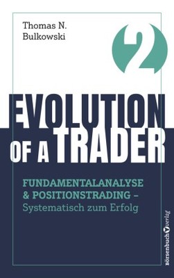 Evolution of a Trader - Fundamentalanalyse & Positionstrading | Kartoniert