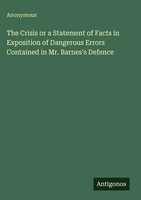 Anonymous | The Crisis Or A Statement Of Facts In Exposition Of Dangerous...