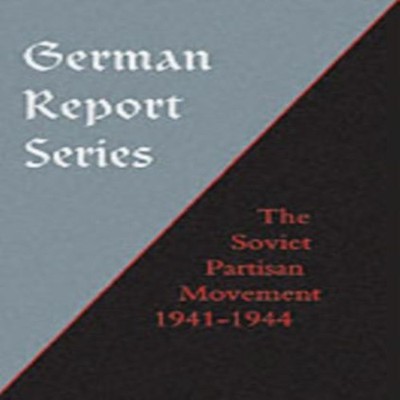 German Report Series Soviet Partisan Movement M. Howell Edgar M.