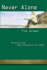 Never Alone: Practicing the Presence of God... 9780834150089 by Timothy M. Green
