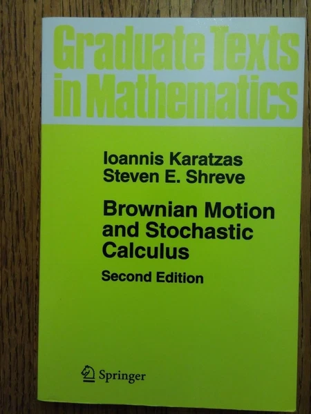 Brownian Motion and Stochastic Calculus 2nd Ed Vol 113 Karatzas  Shreve Springer
