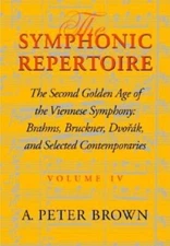 The Symphonic Repertoire, Volume Iv: The Second Golden Age Of The Viennese ...