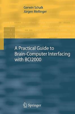 A Practical Guide to Brain Computer Interfacing with BCI2000: General-Purpose S