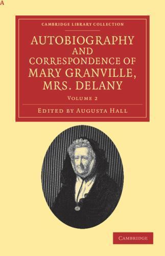 Autobiography and Correspondence of Mary Granville, Mrs Delany Delany Volume 2