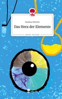 Paulina Dittrich | Das Herz Der Elemente. Life Is A Story - Story.One | Buch