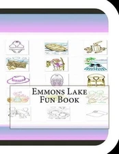 Emmons Lake Fun Book: A Fun and Educational Book on Emmons Lake by Jobe Leonard