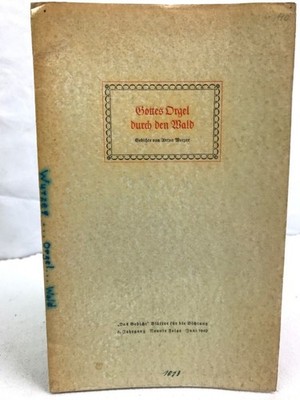 Gottes Orgel durch den Wald : Gedichte. Wurzer, Anton: