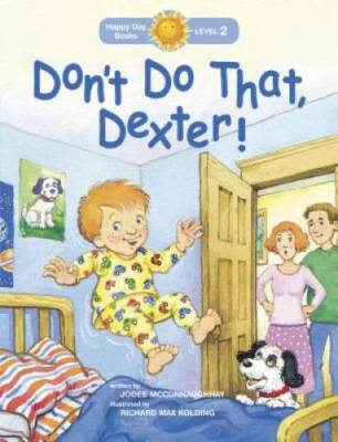 Dont Do That, Dexter (Happy Day) - Paperback By McConnaughhay, JoDee - GOOD