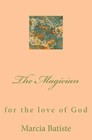 The Magician: For The Love Of God