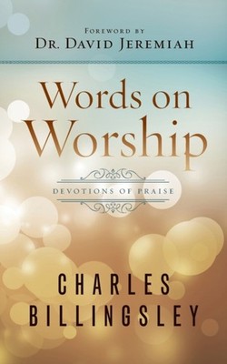 Billingsley - Words on Worship  Devotions of Praise - paperback or sof - E555z
