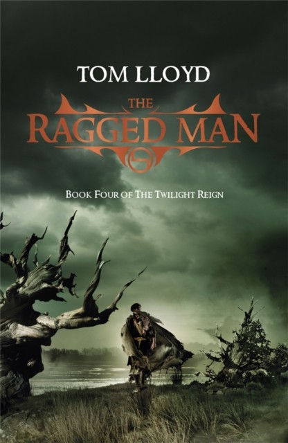 The Ragged Man Book Four of The Twilight Reign by Tom Lloyd (Paperback Book)