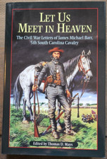 Let Us Meet in Heaven: The Civil War Letters of James Michael Barr, 5th South...