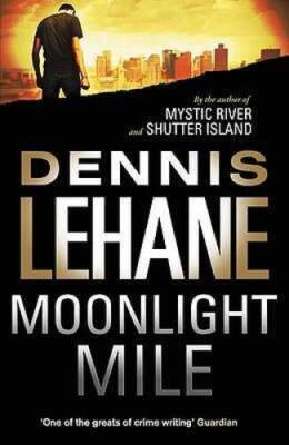 Moonlight Mile - Hardcover By Lehane, Dennis - GOOD