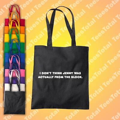 I Don t Think Jenny Was Actually From The Block Tote Bag | J-Lo Funny