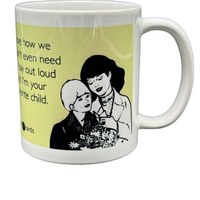 Some Ecards Coffee Mug ''I Love How We Don't Even Need...Favorite Child''