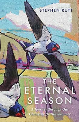 The Eternal Season: A Journey Through Our Changing British... - Rutt, Stephen