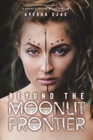Ayesha Ejaz | Beyond The Moonlit Frontier | Taschenbuch | Englisch (2019)