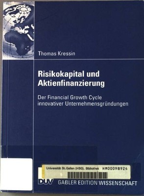 Risikokapital und Aktienfinanzierung : der financial growth cycle innovativer Un