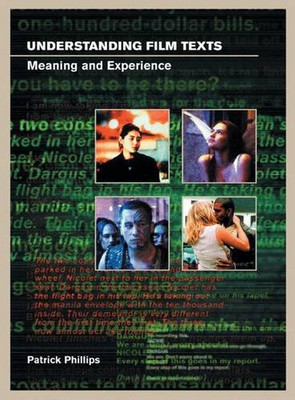 Understanding Film Texts: Meaning and Experience (Understanding the Moving Image