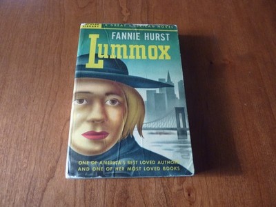 LUMMOX  1946   FANNIE HURST   ONE OF AUTHOR'S MOST BELOVED BOOKS