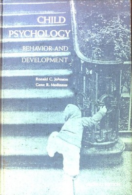 Child Psychology Behavior & Development; Johnson, Ronald C. and Gene R. Medinnus