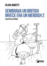 Libro - Ninotti Olivia - Sembrava Un British Invece Era Un Merdish. Saluto Alla 