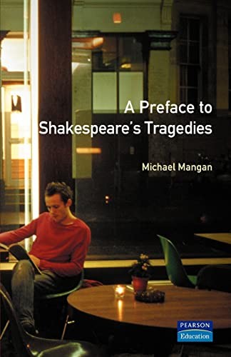 A Preface to Shakespeare's Tragedies (Preface Books),Michael Man