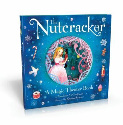 The Nutcracker: A Magic Theater - 9781452106694, hardcover, Geraldine McCaughrea