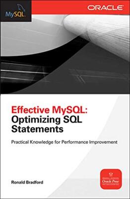 Effective MySQL Optimizing SQL Statements (Oracle Press) By Rona