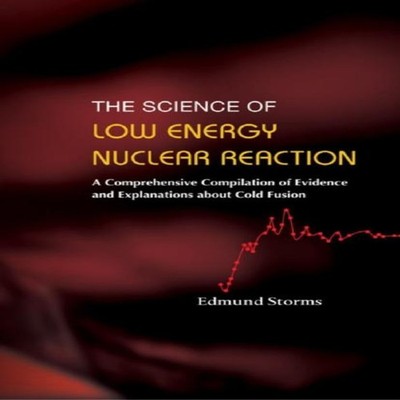 SCIENCE OF LOW ENERGY NUCLEAR REACTION STORMS EDMUND Hardcover Wo