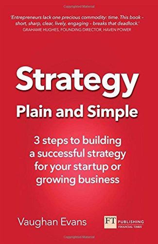 Strategy Plain and Simple: 3 steps to building a successful... - Evans, Vaughan