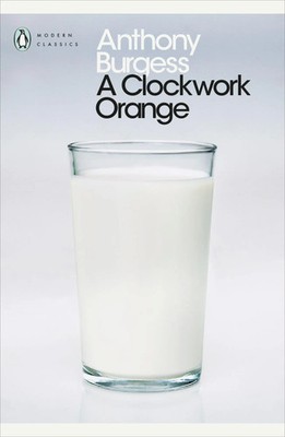 A Clockwork Orange | Anthony Burgess | Taschenbuch | Penguin Modern Classics