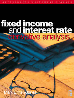 Fixed Income and Interest Rate Derivative Analysis Britten-Jones Hardback