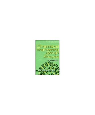 Chemical Engineering Design and Analysis, T.Michael Duncan, Jeffrey A. Reimer