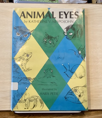 Vintage 1965 Animal Eyes by Katherine V. Nespojohn DJ HB Prentice Hall