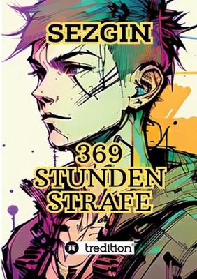 369 Stunden Strafe: Das Leben eines reichen Teenagers in einem Landhaus by Sezgi