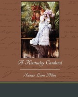 James Lane Allen | A Kentucky Cardinal | Taschenbuch | Englisch (2010)