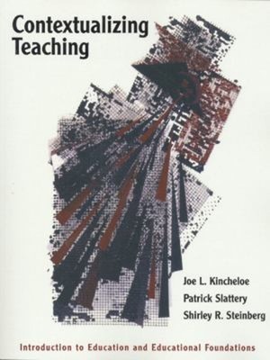 Contextualizing Teaching : Introduction to Education and Educatio