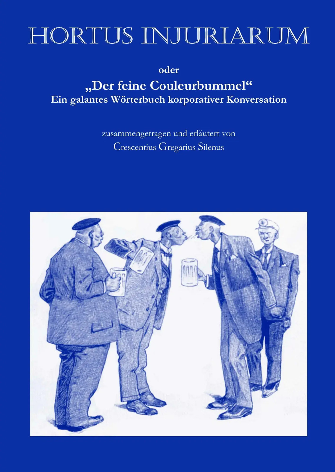 Crescentius Gregarius Silenus | Hortus injuriarum | Buch | Deutsch (2010) - Crescentius Gregarius Silenus