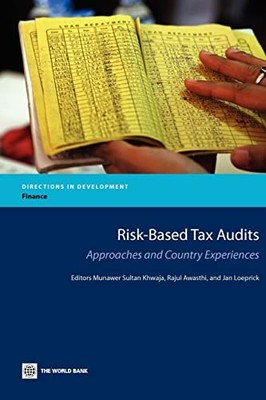 Risk-Based Tax Audits: Approaches and Country Experiences by Munawer Sultan Khw