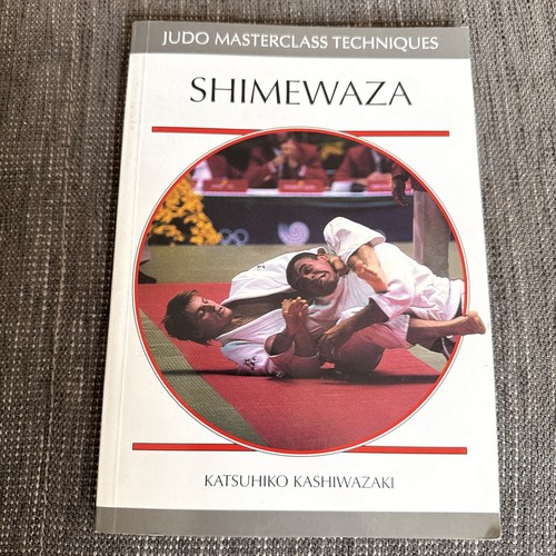 Shimewaza Judo Masterclass Techniques Book Katsuhiko Kashiwazaki Shime Waza