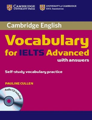 Cambridge Vocabulary for IELTS Advanced Band 6.5+ with Answers and Audio CD ...