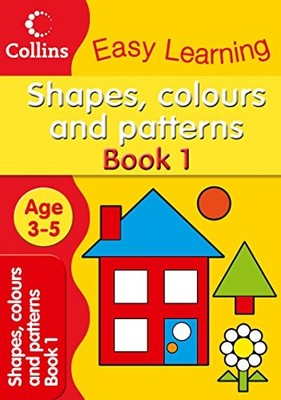 'COLLINS EASY LEARNING - SHAPES, COLOURS AND PATTERNS: AGE 3-5' 
