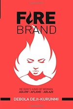 FIREBRAND: BE GOD'S KIND OF WOMAN By Debola Deji-kurunmi **BRAND NEW**
