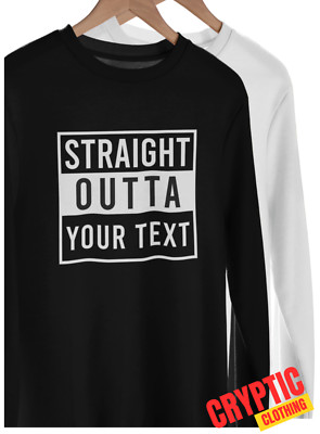 Custom Made Personalized T SHIRT S-3XL Straight Outta Your Own Printed Text TEE